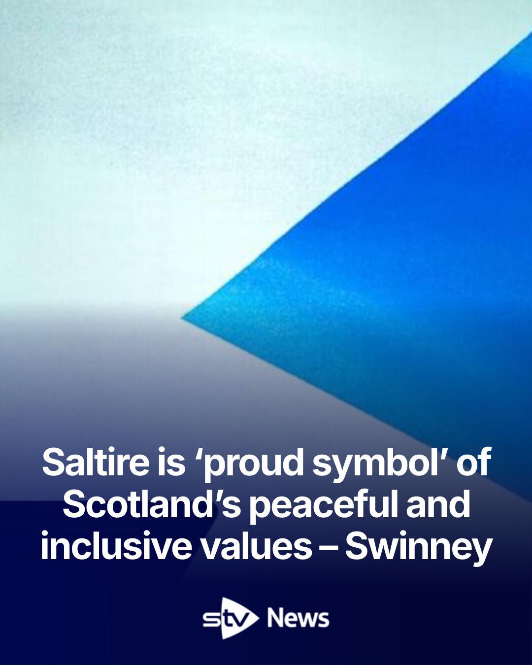 STV News - John Swinney hails the Saltire as a proud... | Facebook