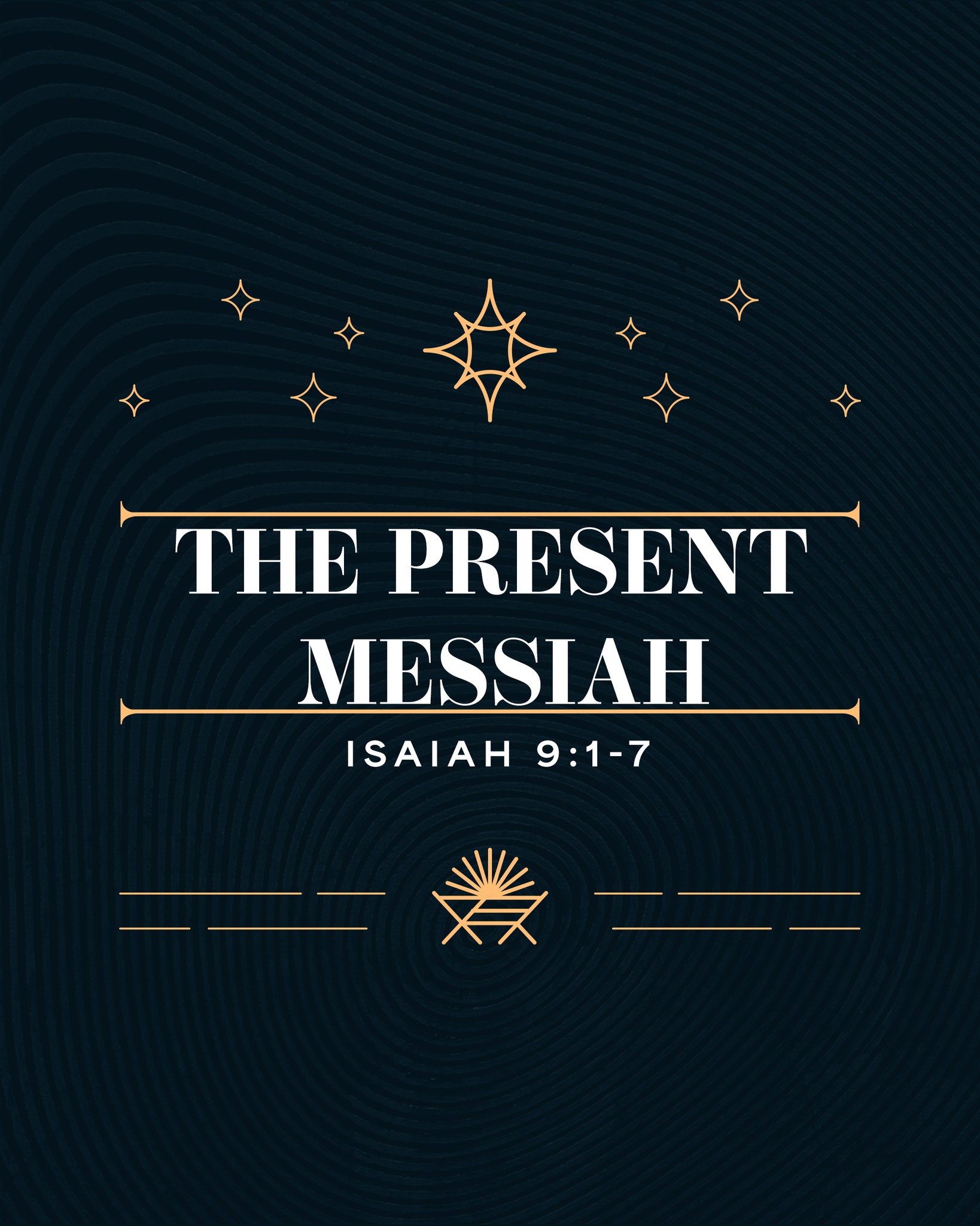 First - Last week’s sermon, The Present Messiah from Isaiah 9:1–7 ...