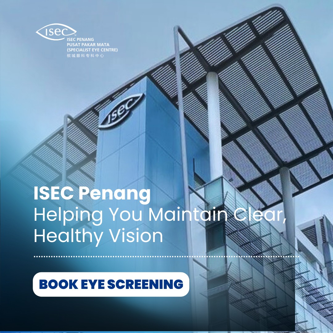 ISEC Specialist Eye Centre Penang | George Town