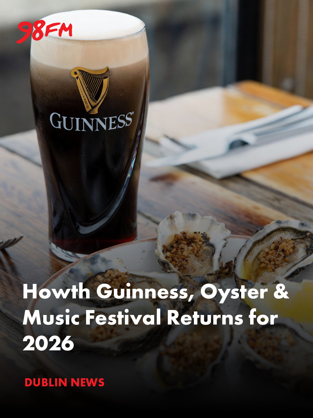 98FM - 🦪 The Howth Guinness, Oyster & Music Festival... | Facebook