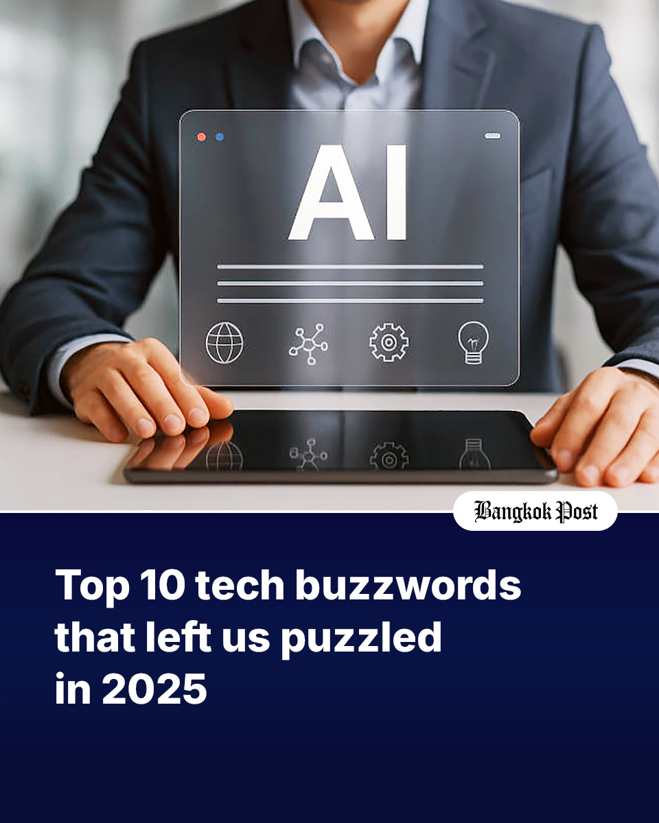 Bangkok - Tech enthusiasts reflect on 2025’s most puzzling jargon, from ...
