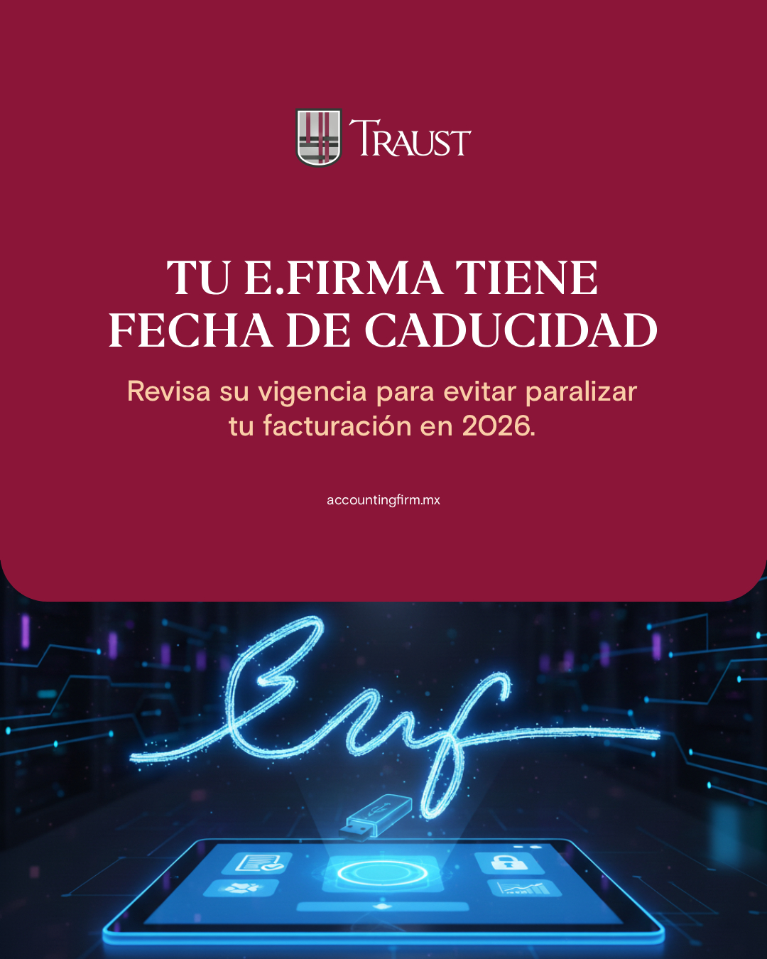 Traust - La e.firma tiene una vigencia de 4 años a partir del momento ...