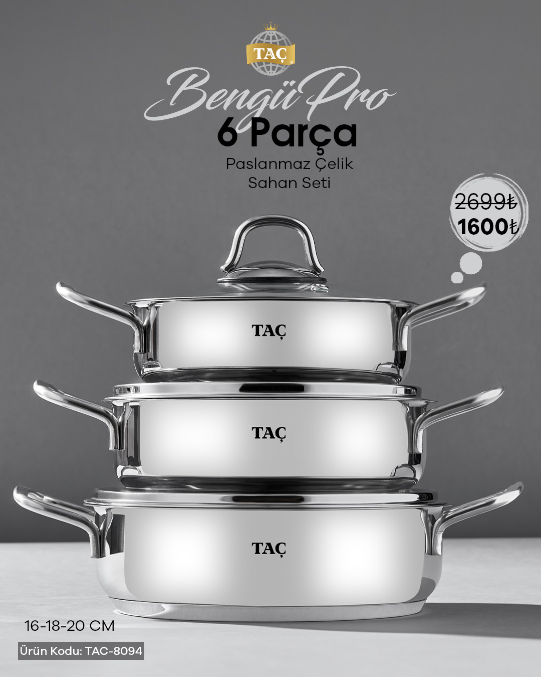 Taç Bengü Pro 6 Parça Çelik Sahan Seti; Ürün Fiyatı: 1.600 TL Ürün