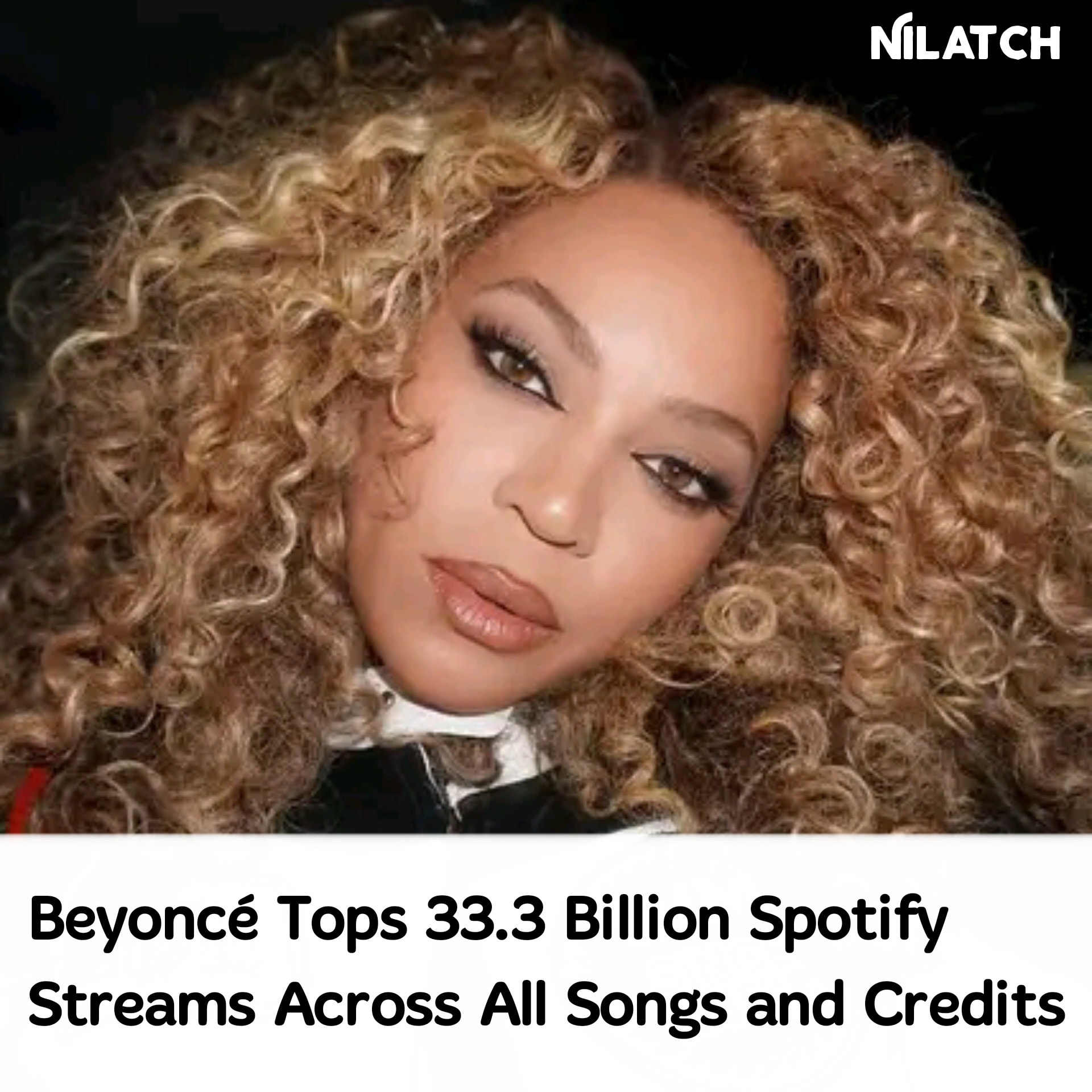 Nilatch.com - Beyoncé’s total streams on Spotify across... | Facebook
