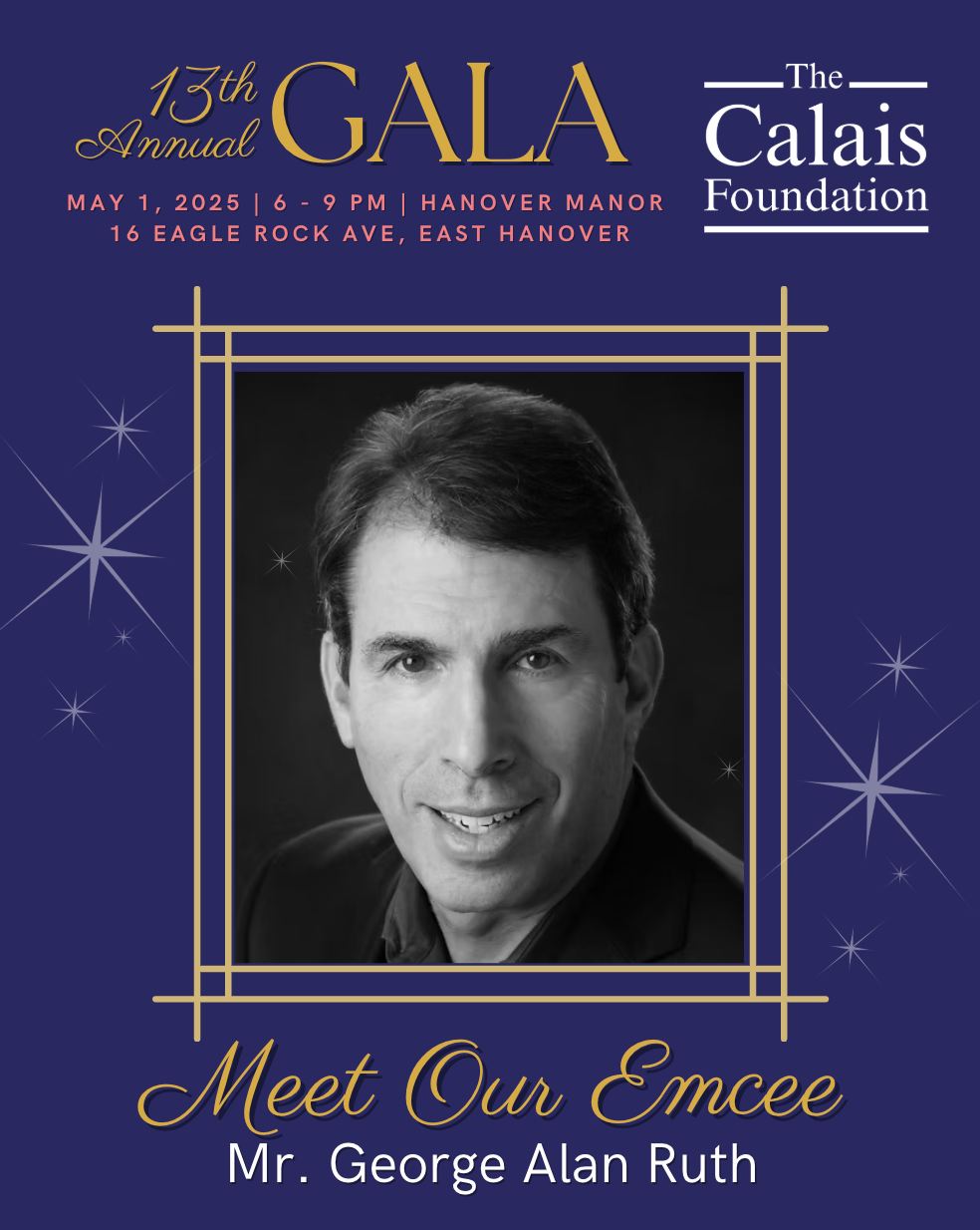 The Calais - INTRODUCING MR. GEORGE ALAN RUTH... Our 2025 Gala Emcee, a ...