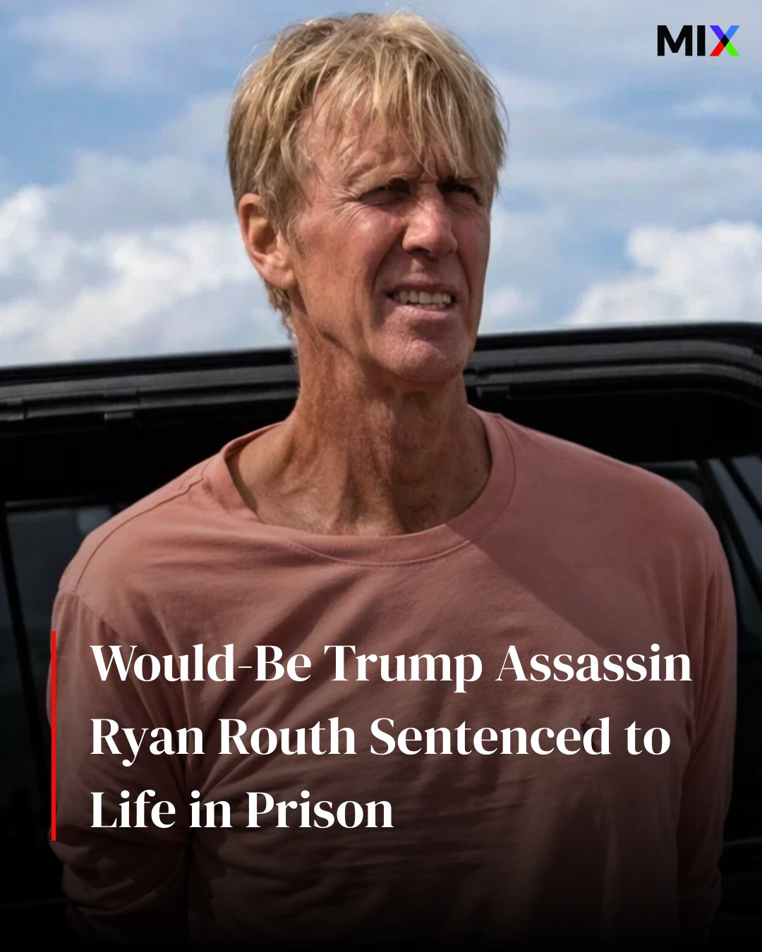 The Mix - Ryan Routh, the man who attempted to assassinate Donald Trump ...