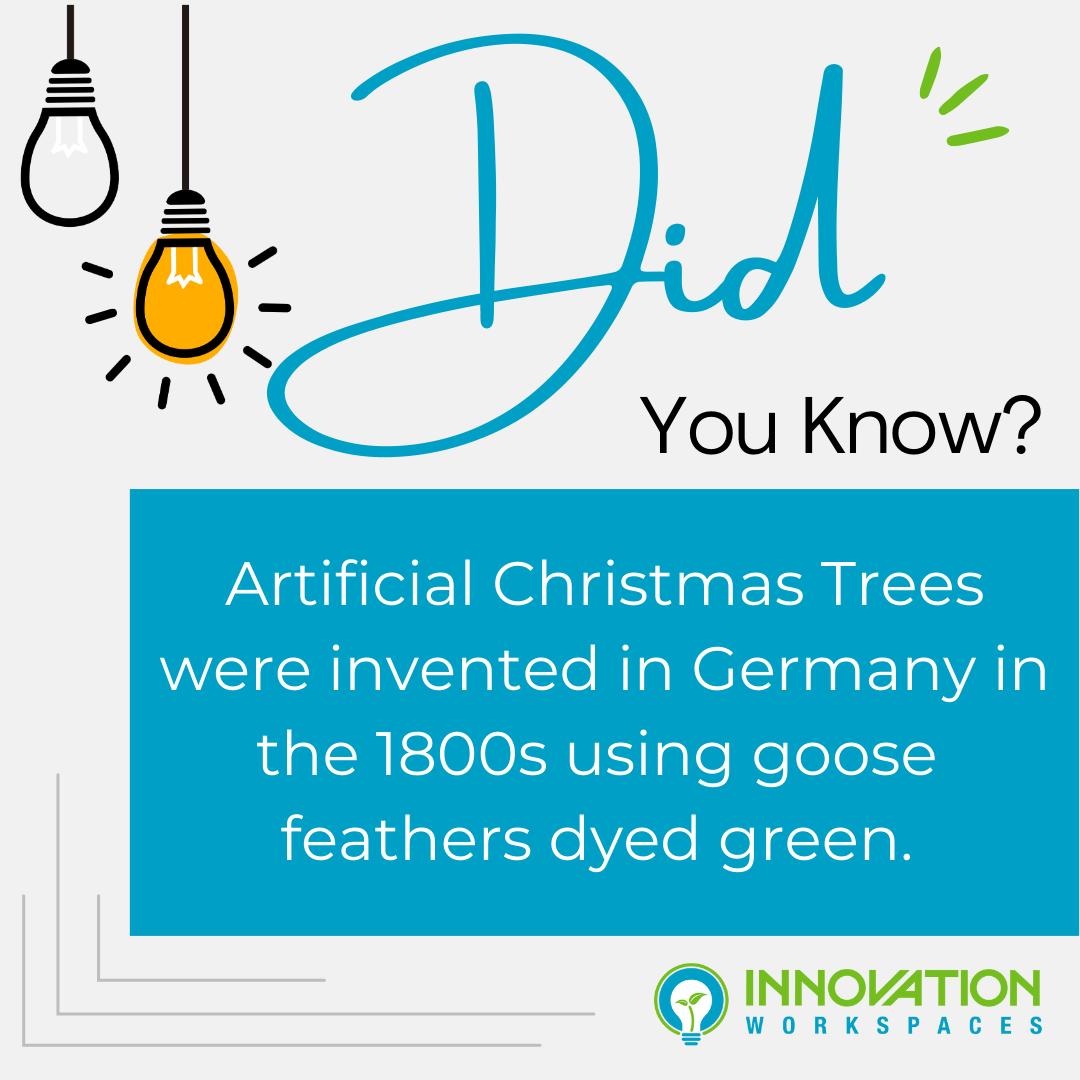 🎄 Did you know? The artificial... - Innovation WorkSpaces | Facebook