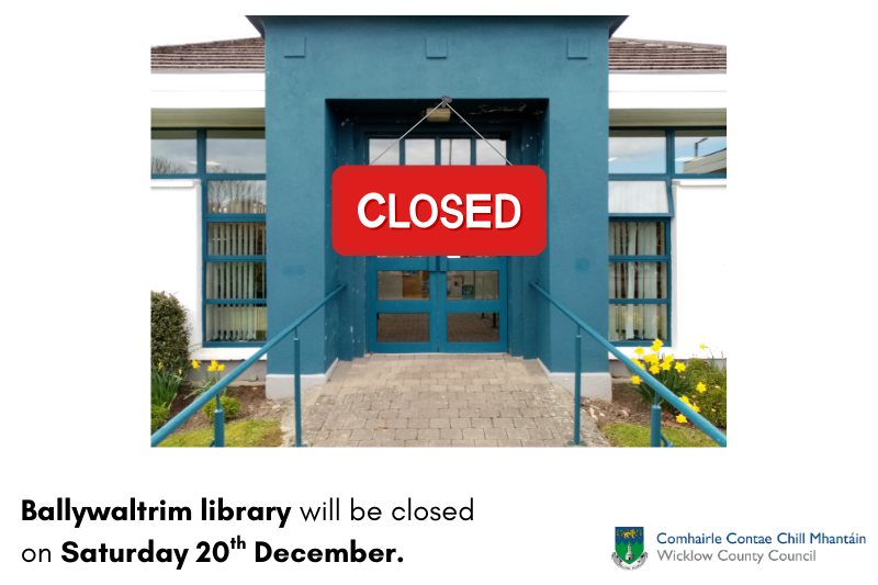 Wicklow - 📢 Library Notice Please note that Ballywaltrim Library will ...