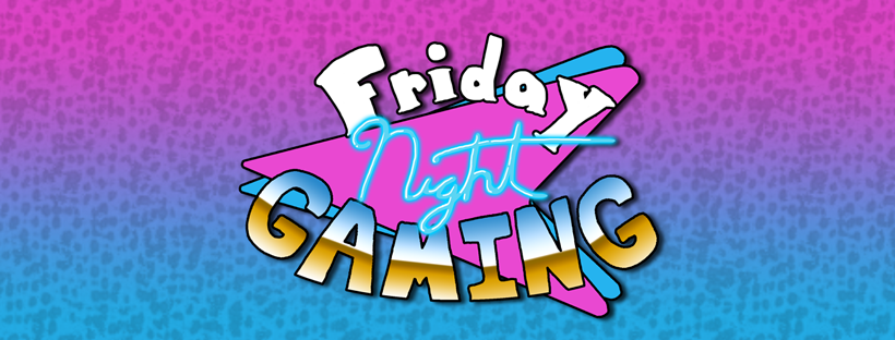 Friday Night Gaming