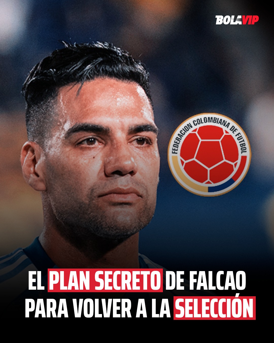 Bolavip - 🚨 Atención Colombia 🚨 Revelan el plan SECRETO de Falcao para ...