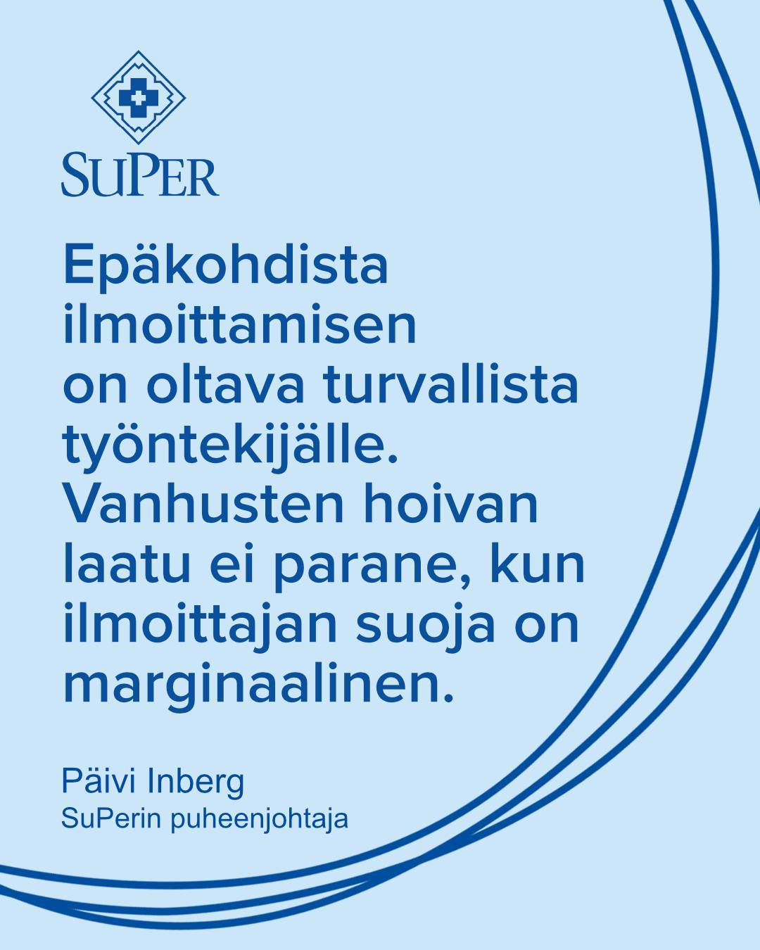 SuPer - SuPerin puheenjohtaja Päivi Inberg kirjoittaa, että ...
