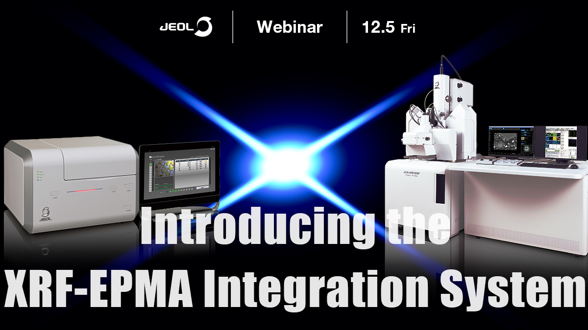 日本電子株式会社 - ＃Webinar Introducing the XRF-EPMA Integration System 📅Date ...