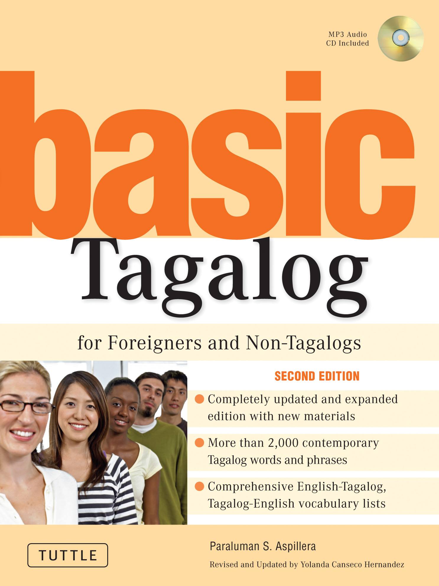 Tuttle Publishing Basic Tagalog Takes A Friendly And Innovative Approach Emphasizing The Structure Of The Tagalog Language Rather Than Just Vocabulary This User Friendly Beginner Tagalog Book Teaches More Than 2 000 Tagalog
