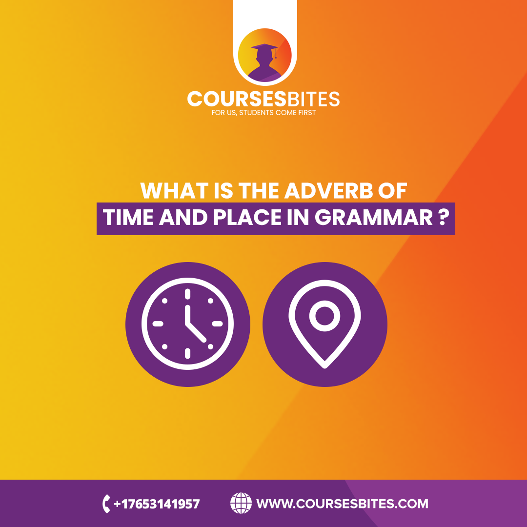 Courses Bites - What is The Adverb of Time and Place in...