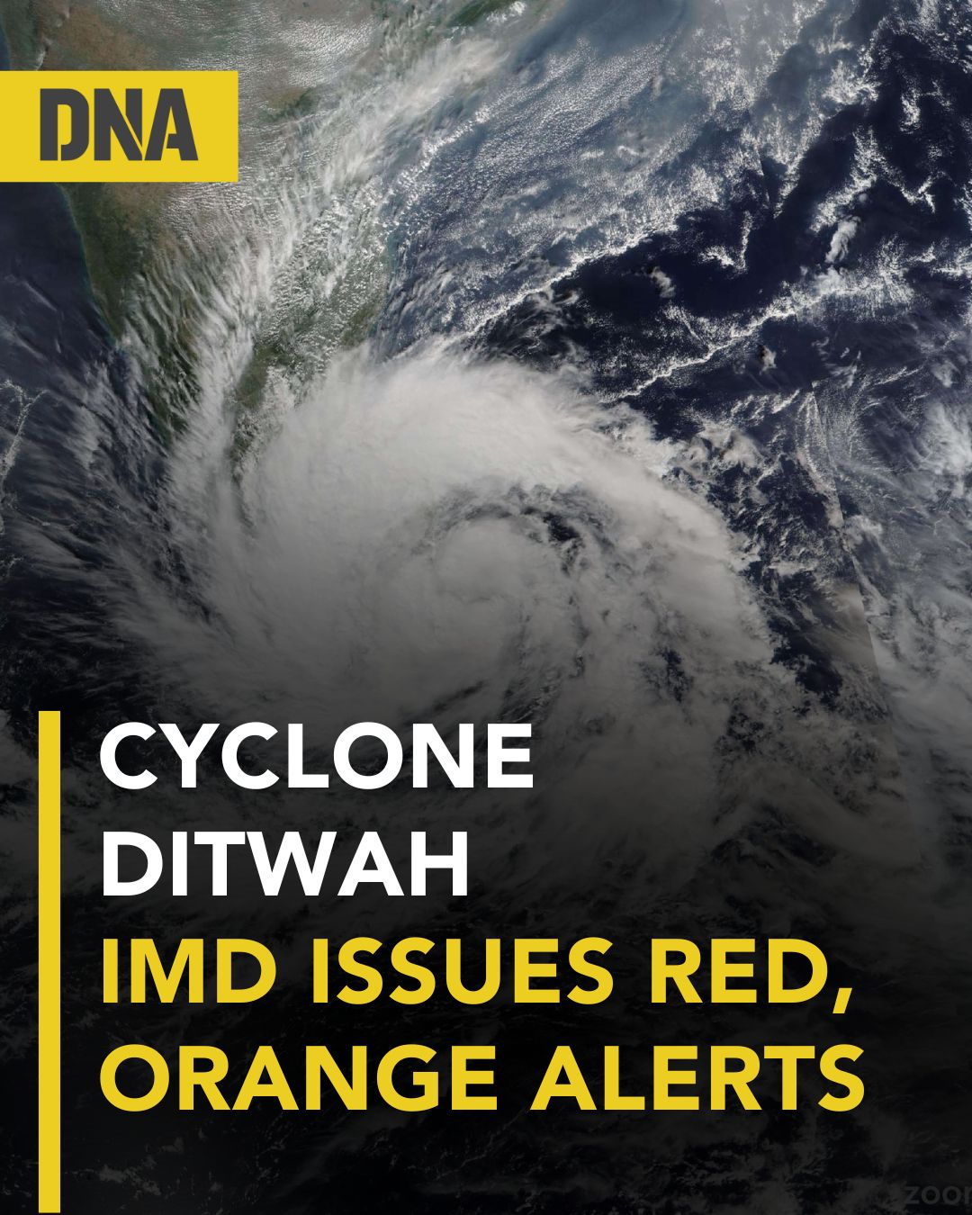 DNA - Cyclone Ditwah, an active cyclonic storm located over the ...