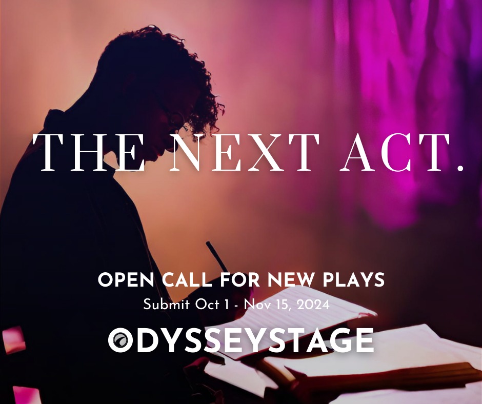 OdysseyStage - NOW OPEN! OdysseyStage 2025 Open Call for New Play ...