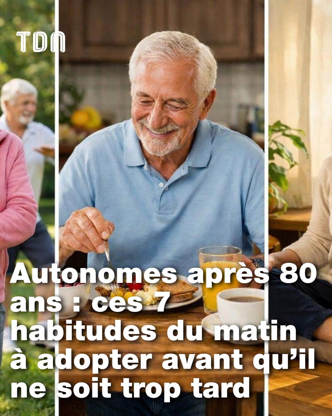 Le - Autonomes après 80 ans : ces 7 habitudes du matin à adopter avant ...