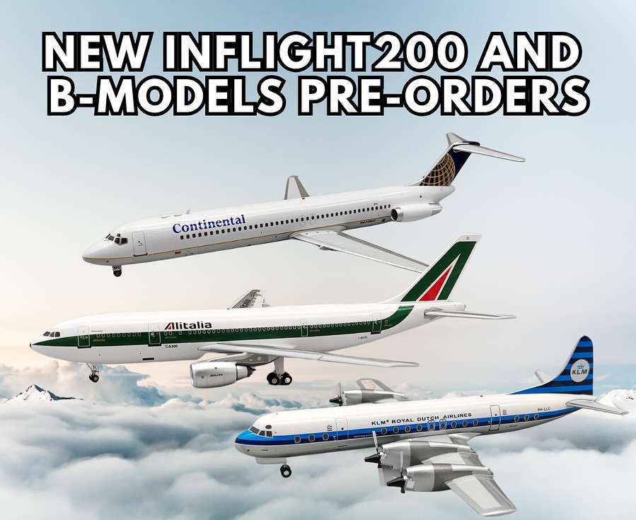 NEW PRE-ORDERS 🛫: In-Flight200 and... - MTS Aviation Models