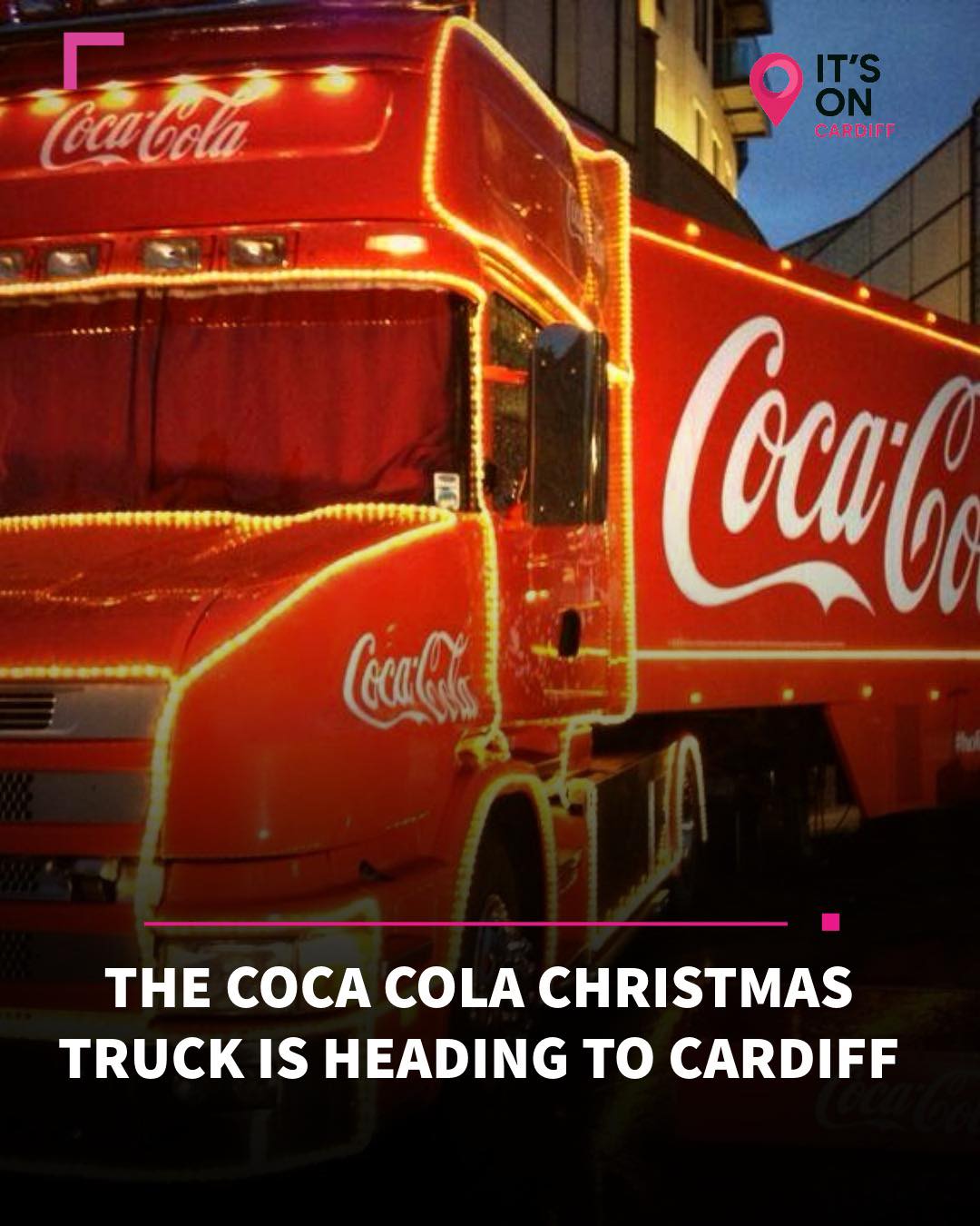 It's On Cardiff - The Coca Cola Christmas Truck has... | Facebook