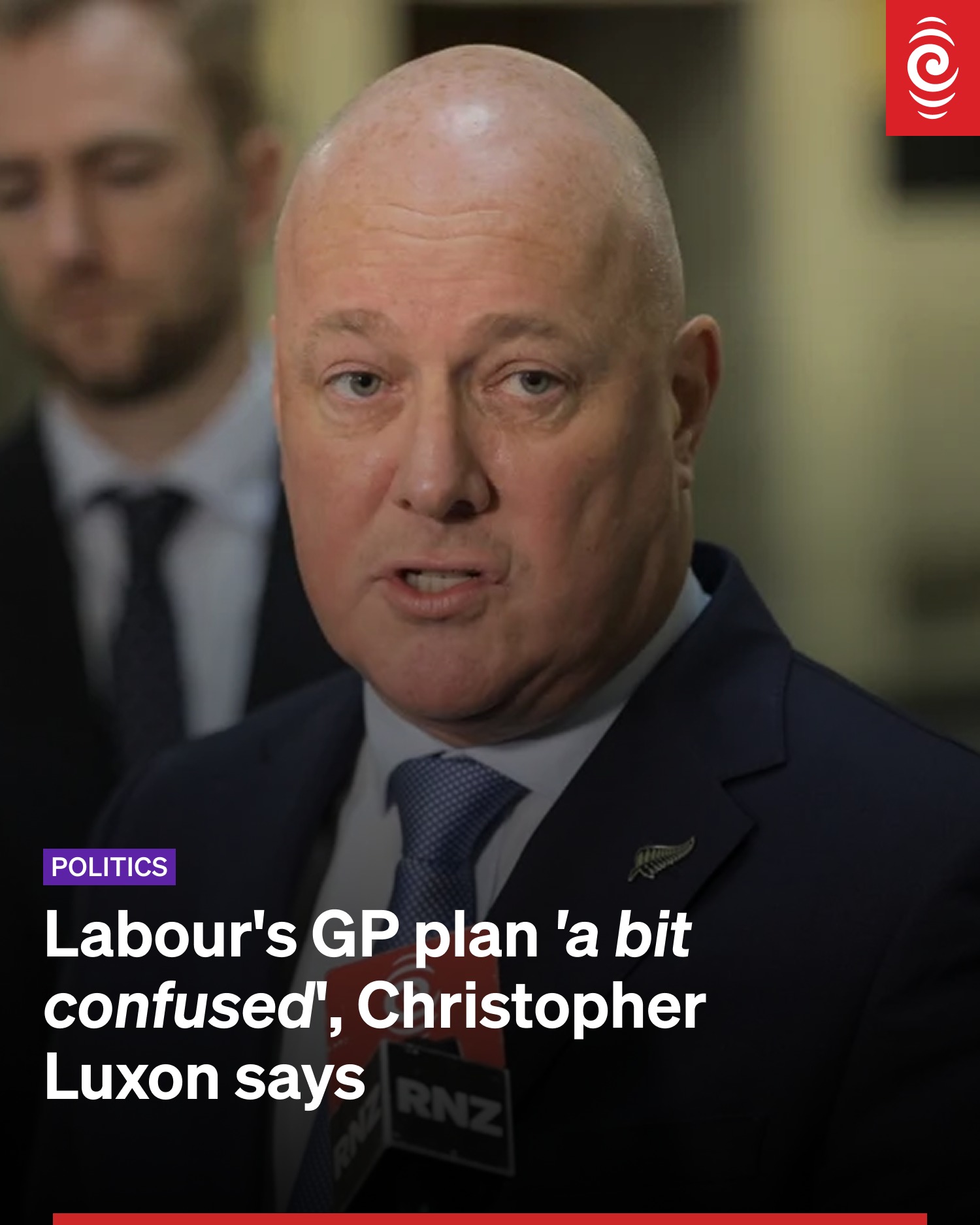RNZ - Prime Minister Christopher Luxon says Labour's new GP loan ...