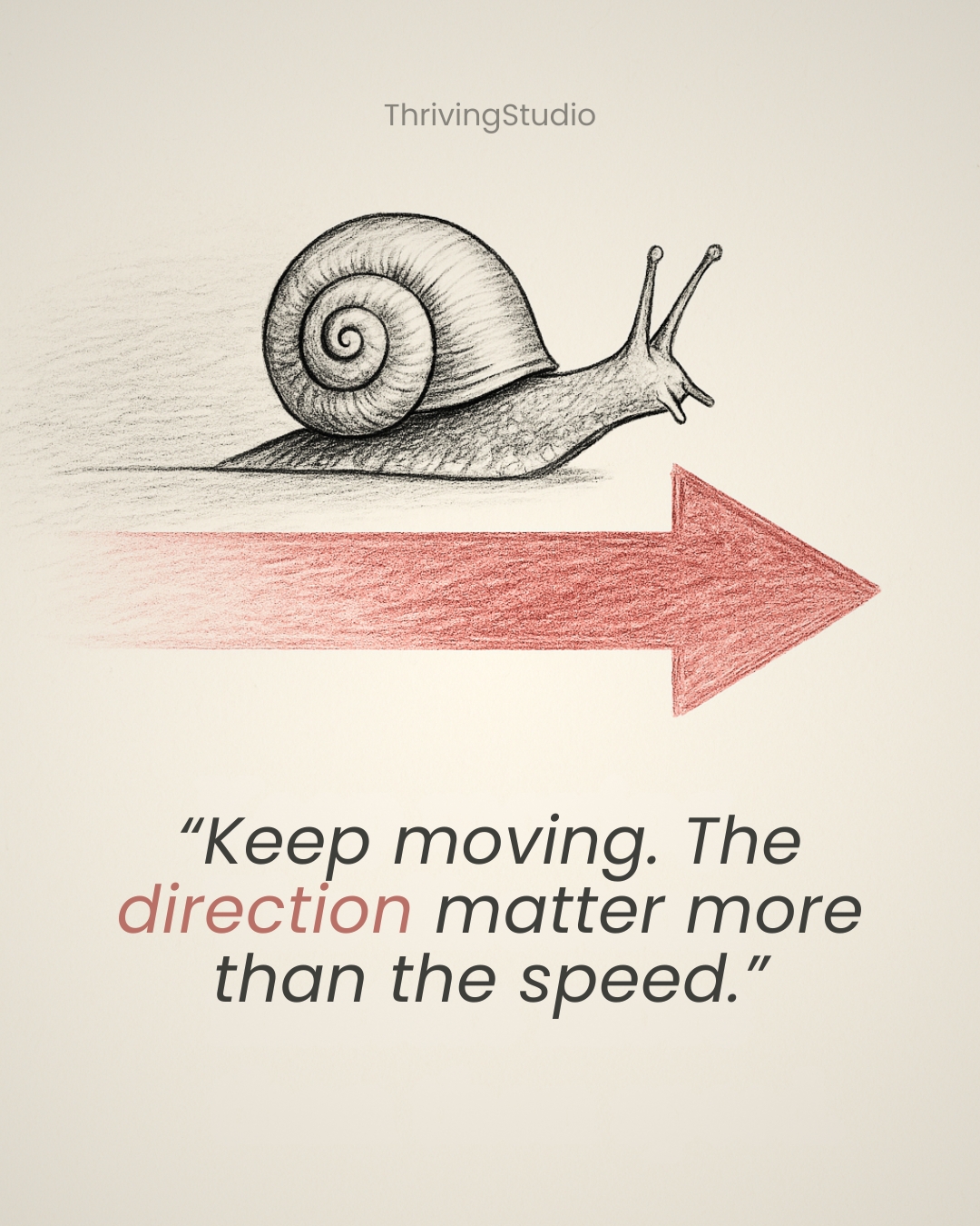 Thriving - It’s okay to go slow - just don’t go backwards. Progress isn ...