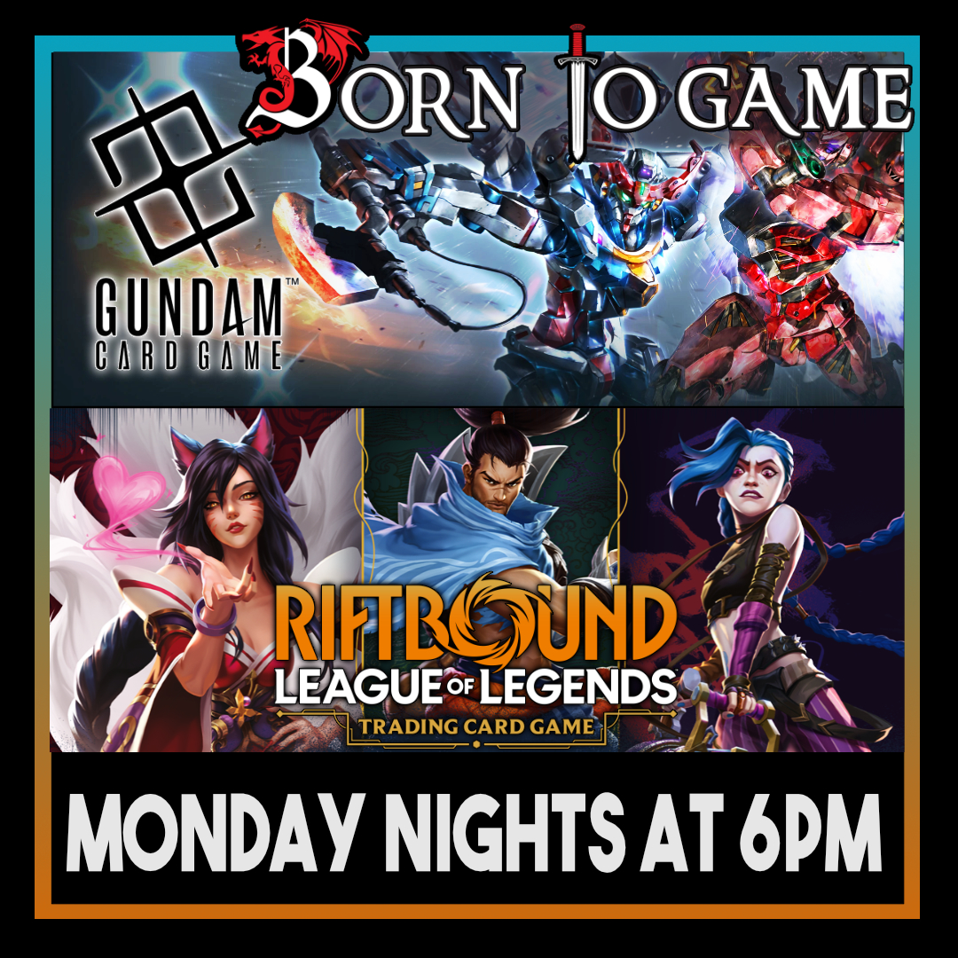 Born - Announcing TWO NEW EVENTS for Monday Nights! Riftbound and the ...