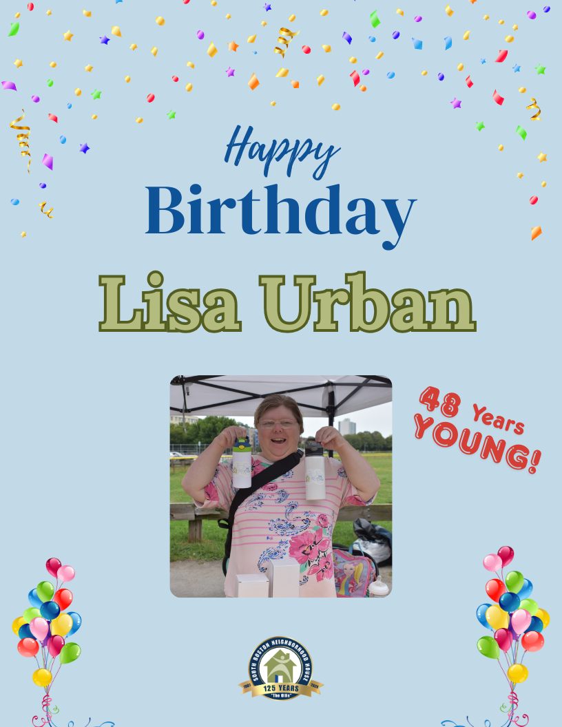 🎉 Happy Birthday, Lisa... - South Boston Neighborhood House | Facebook
