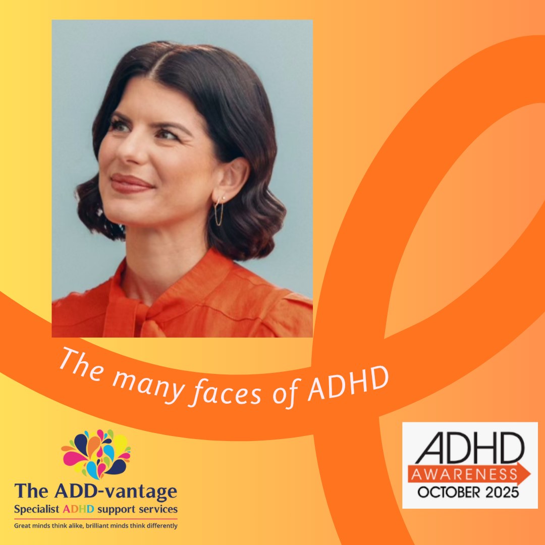 The ADD-vantage - ADHD AWARENESS MONTH 2025 - THE MANY FACES OF ADHD ...