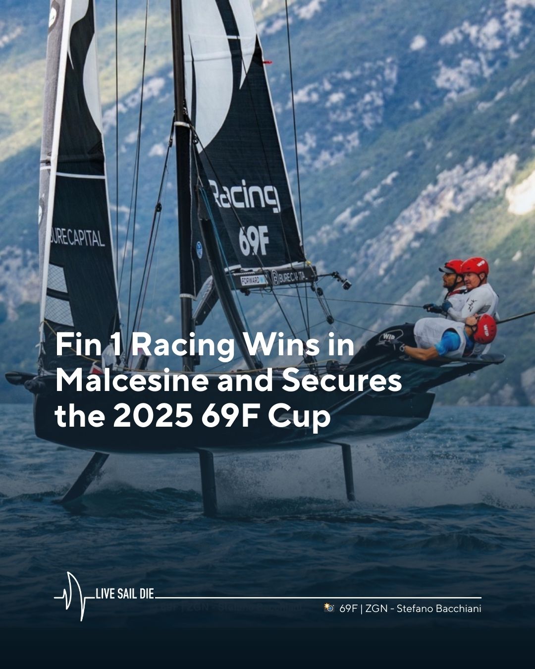 Live - FIN 1 Racing seals 2025 69F Cup victory in Malcesine! 69Fsailing ...