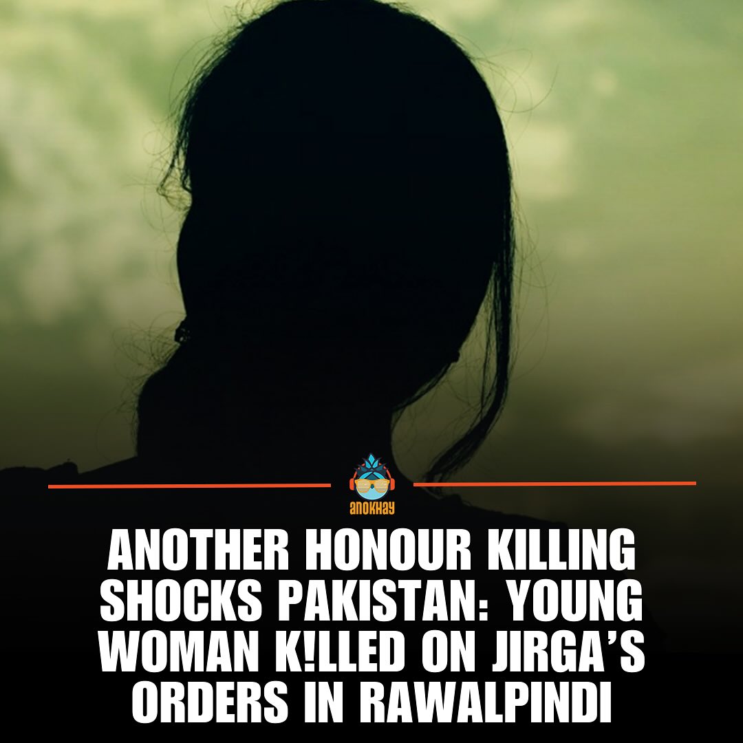 Anokhay - Just days after the tragic honour killing in Balochistan ...