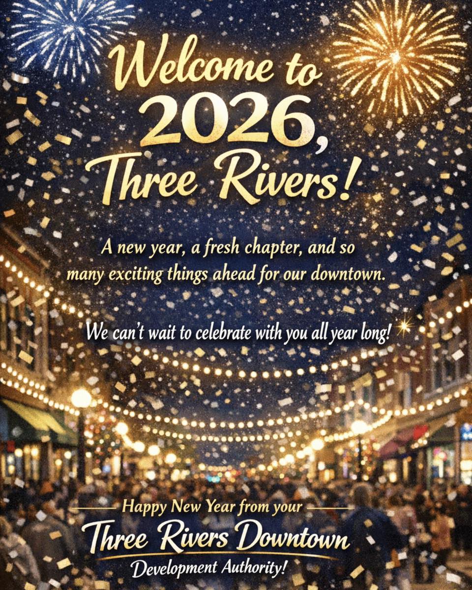 🎉 Welcome to 2026, Three Rivers! 🎉... - Downtown Three Rivers | Facebook