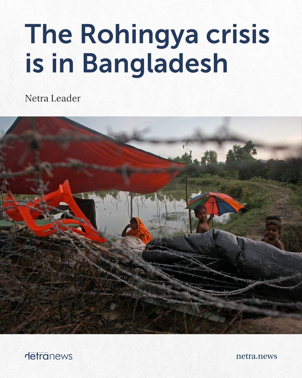 Netra News - [Netra Leader] “The Rohingya crisis started... | Facebook