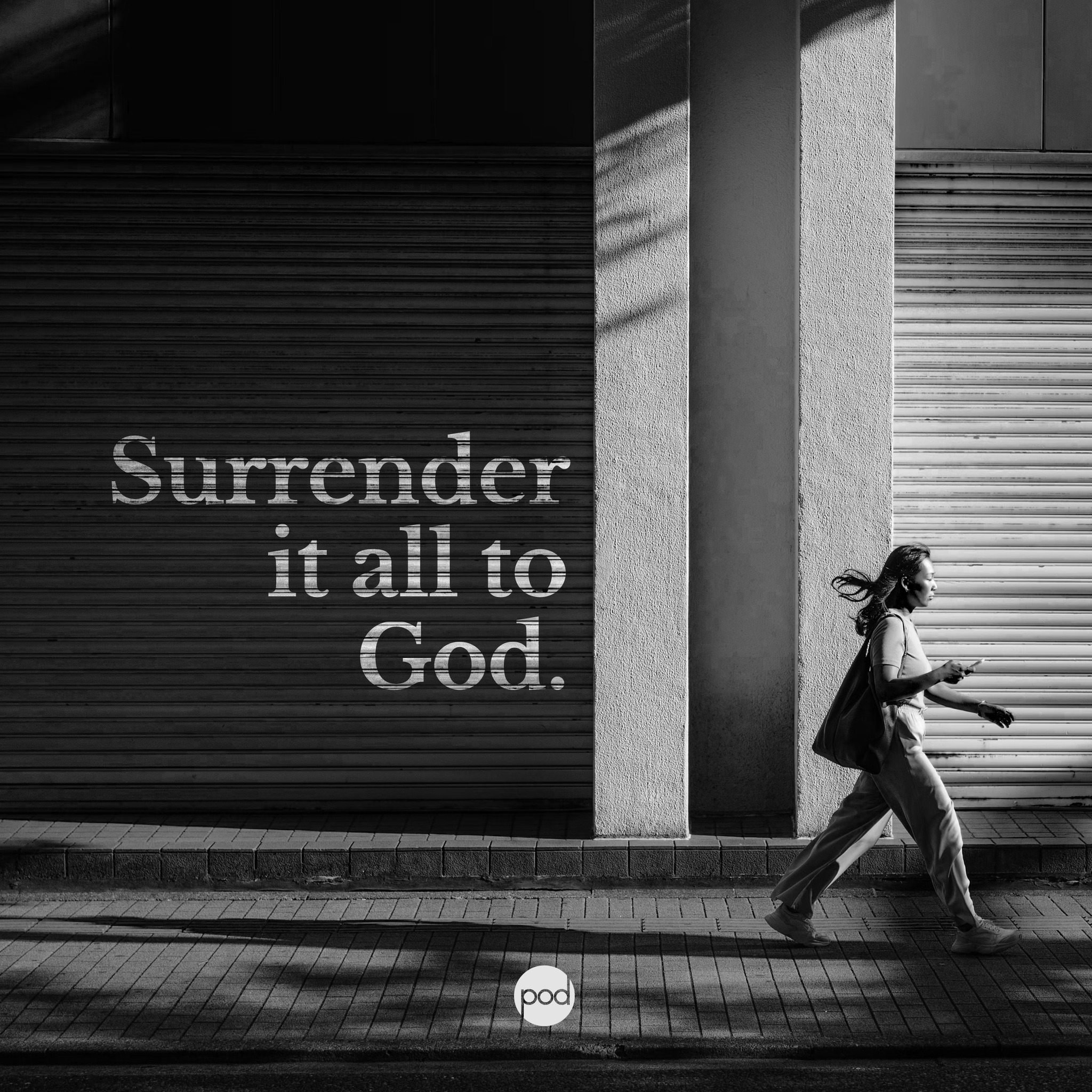 Positive - Surrender it all to God. Not only the victories you’re proud ...