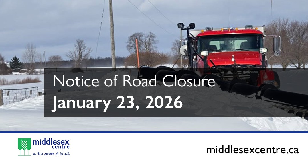 🚧 Road Closure Notice 🚧... - Municipality of Middlesex Centre | Facebook