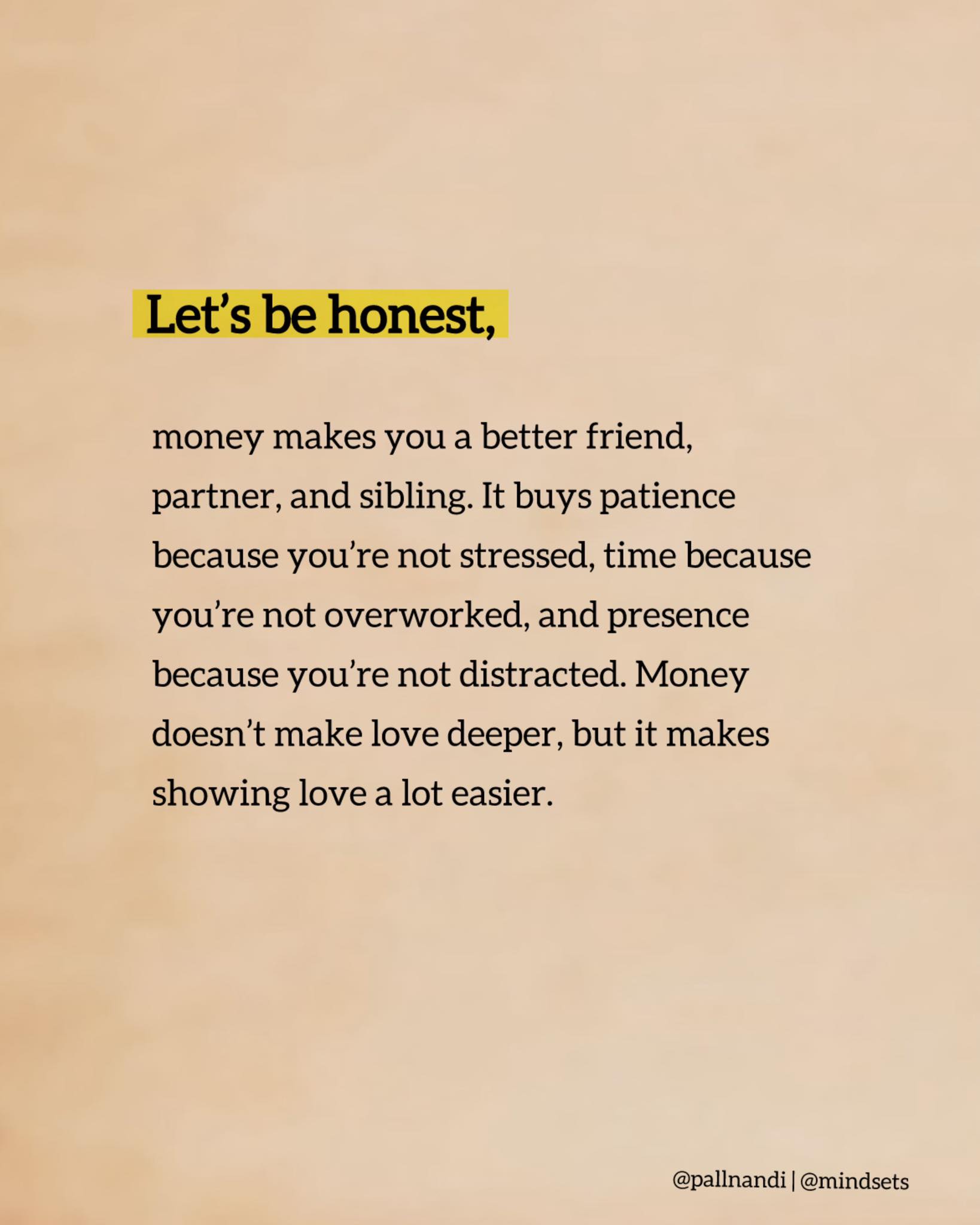 Mindsets - 🙌🍀🪐 Let's be honest, money makes you a better friend ...