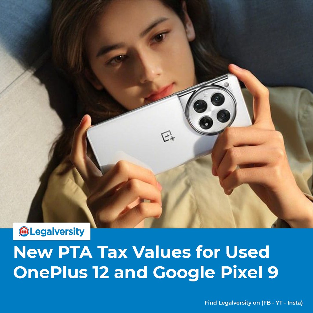 Legalversity - New PTA Tax Values for Used OnePlus 12 and Google Pixel ...