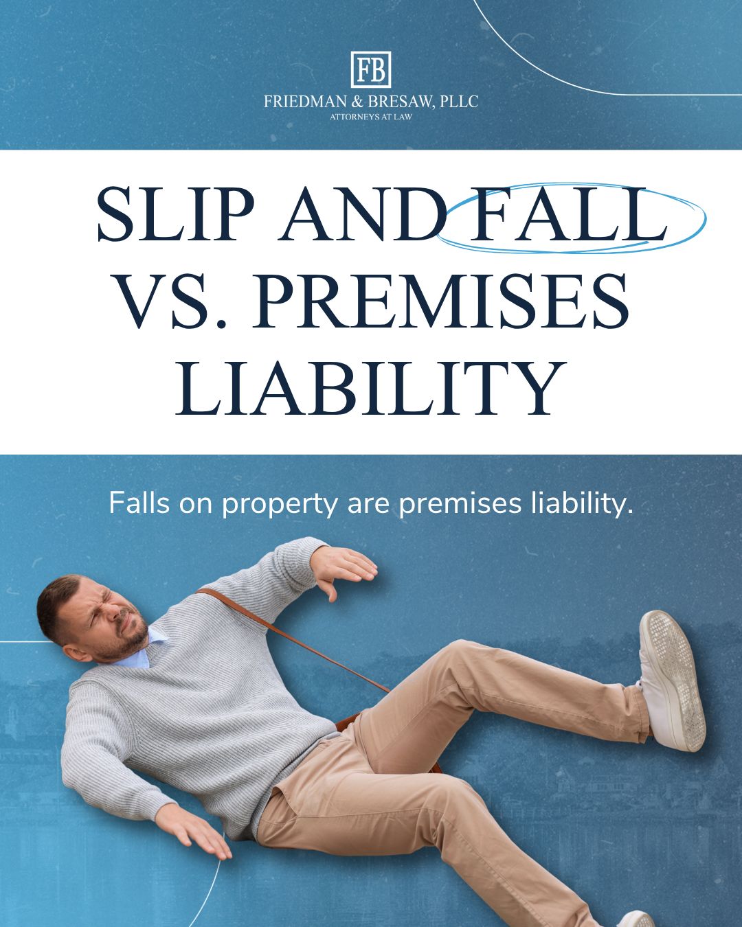 Friedman - WHAT IS THE DIFFERENCE BETWEEN SLIP AND FALL AND A PREMISES ...
