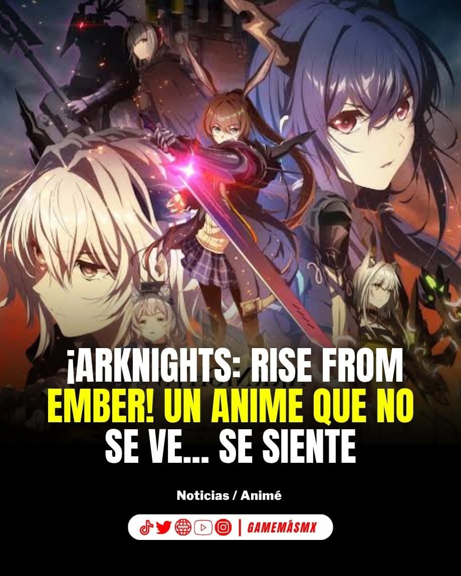 Game - 🔥 ¡Arknights: Rise from Ember! Un anime que no se ve... SE ...