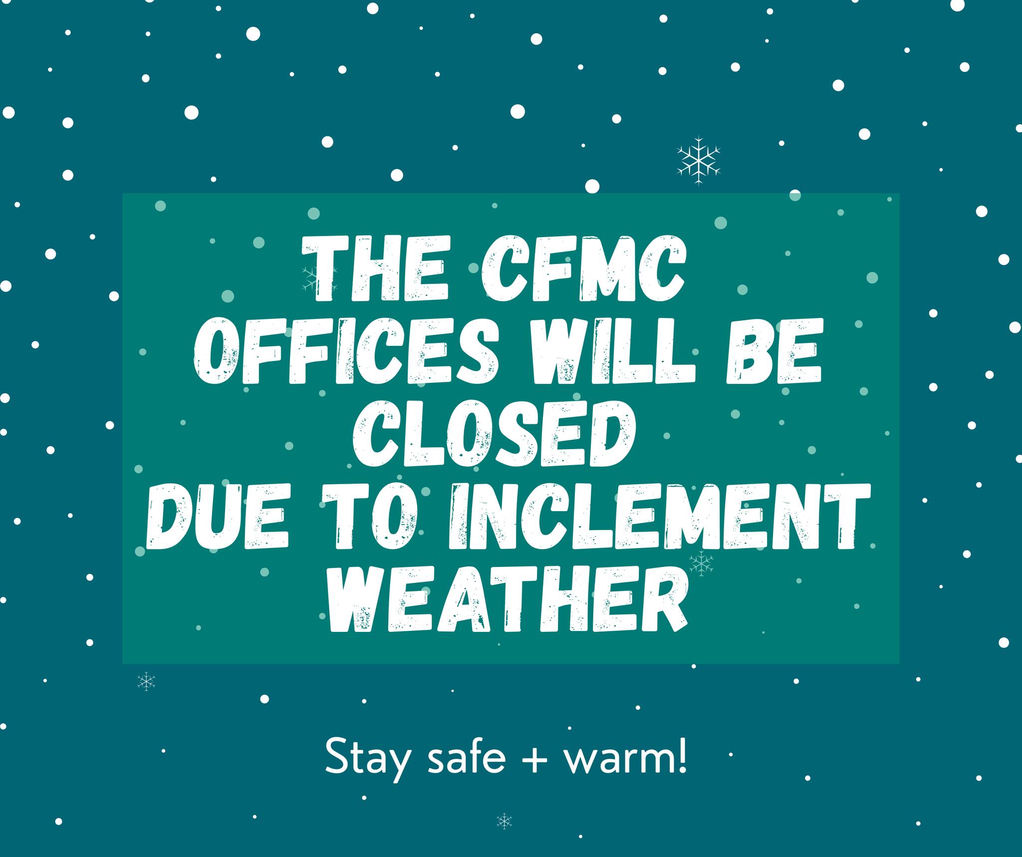 Community - ️ Weather Update ️ Due to the snowy weather, CFMC offices ...