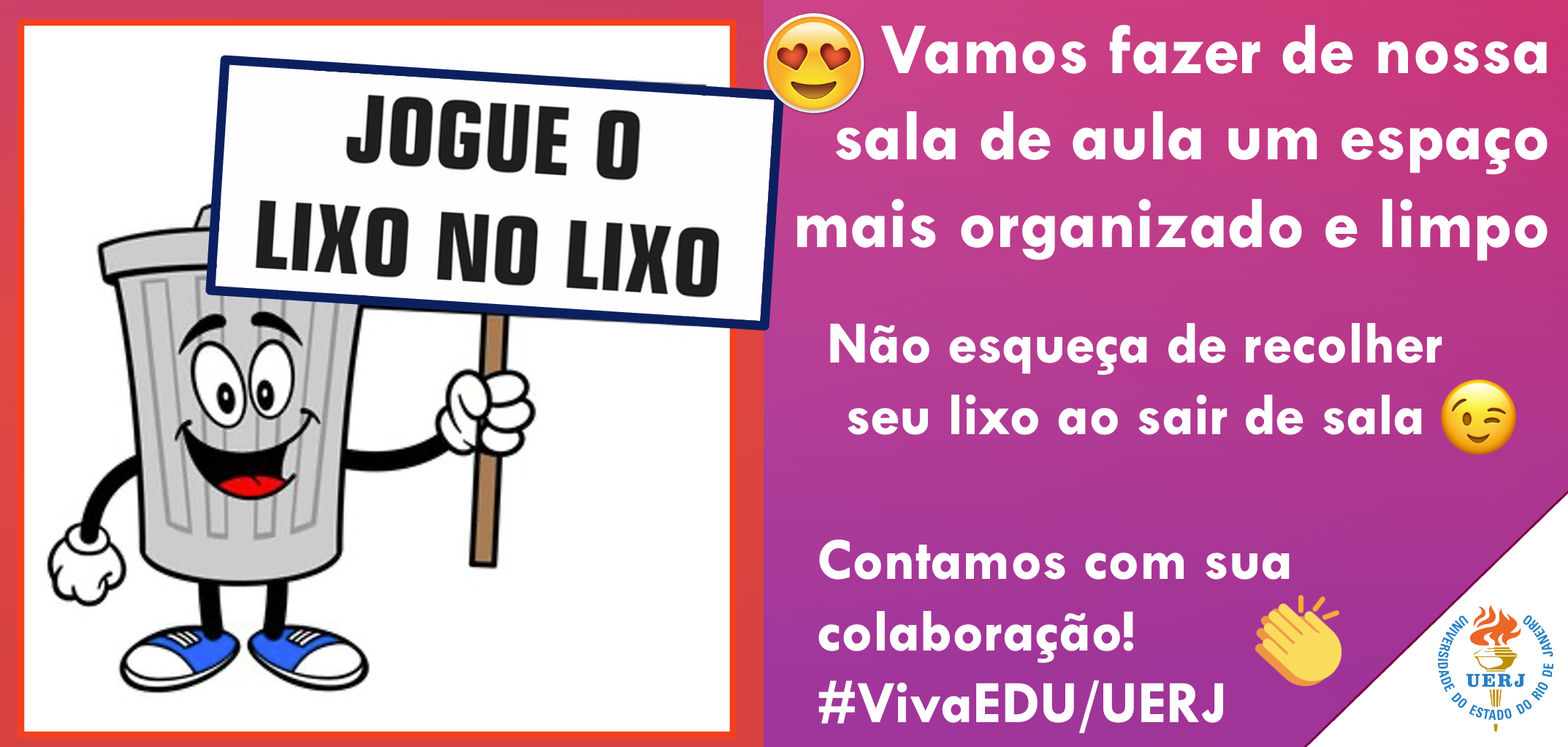 Jogue o lixo no lixo 😀 Vamos... - Pedagogia UERJ Maracanã