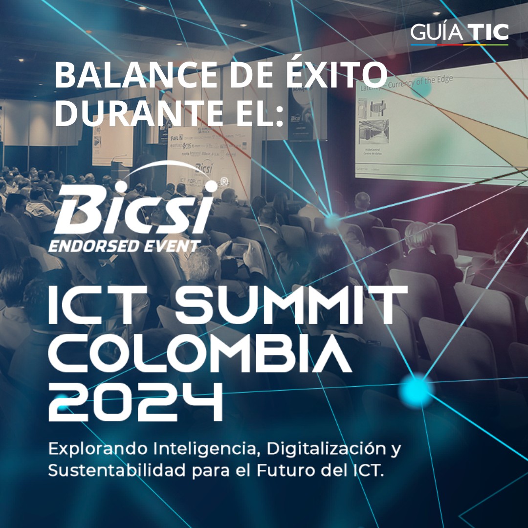 Guía TIC - 🌐 Balance del ICT Summit Colombia 2024 🌐 ¡El...