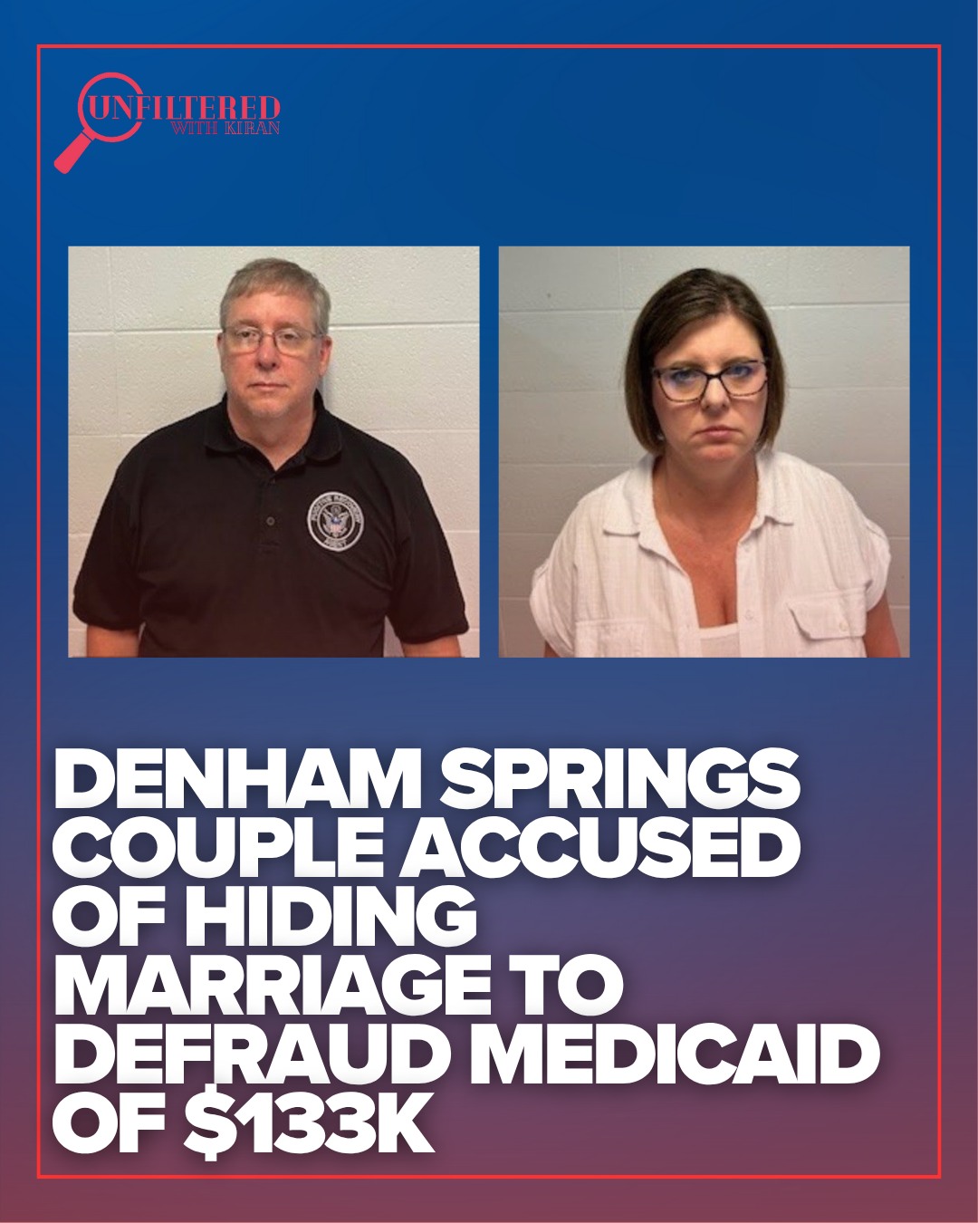 Unfiltered - A Denham Springs couple is behind bars accused of ...