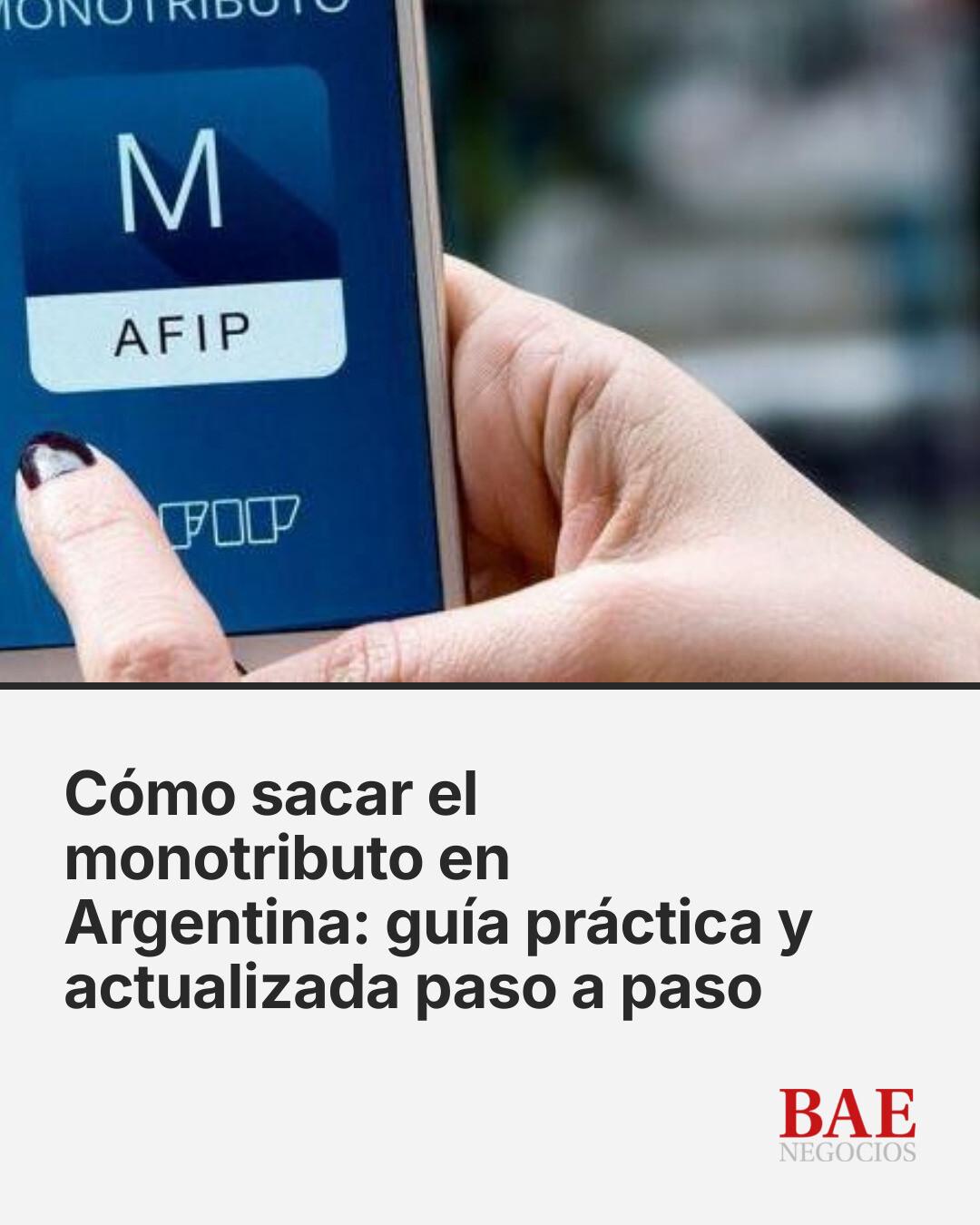 BAE - Guía clara y actualizada para sacar el monotributo en Argentina ...