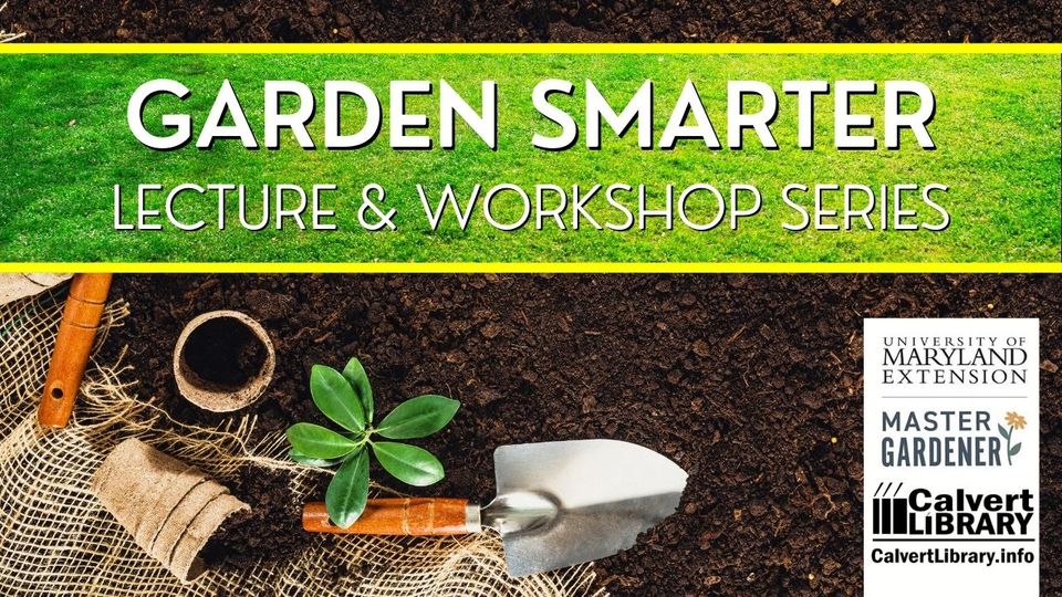 Calvert County Master Gardeners, University of Maryland Extension ...