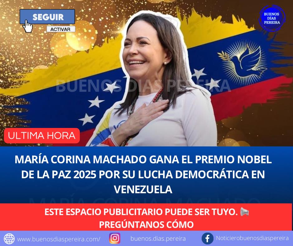 Buenos - María Corina Machado gana el Premio Nobel de la Paz 2025 por ...