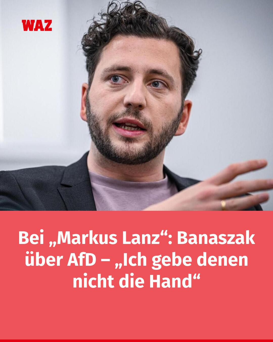 WAZ - Bei „Markus Lanz“ ringt Grünen-Chef Banaszak um... | Facebook