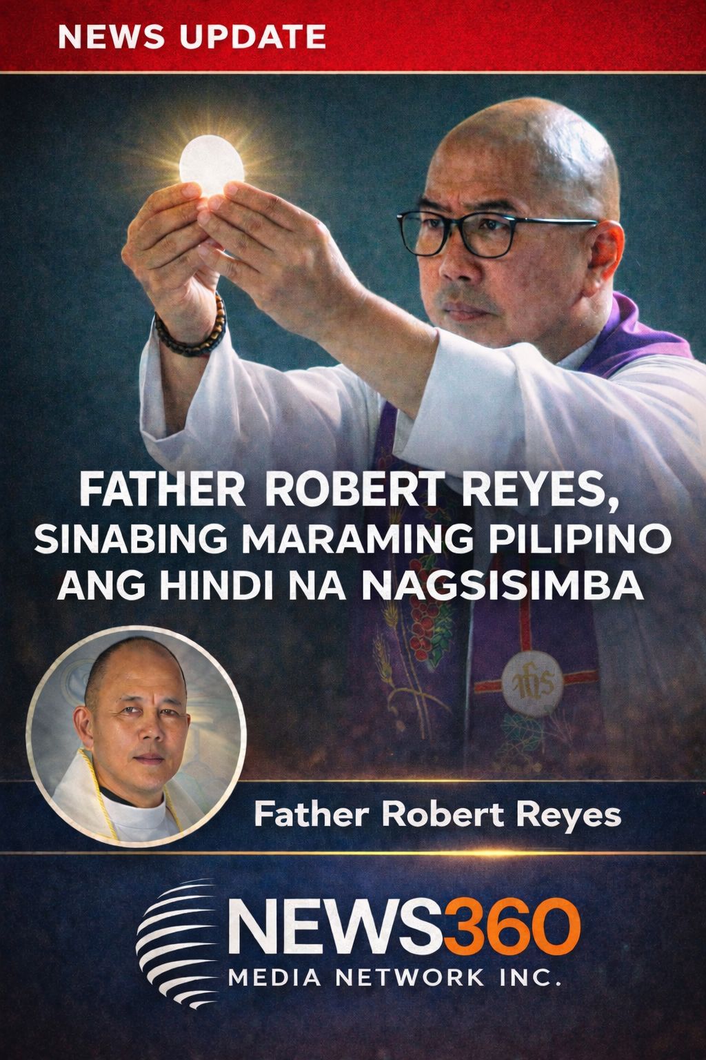 FATHER ROBERT REYES, SINABING... - News360 Media Network | Facebook