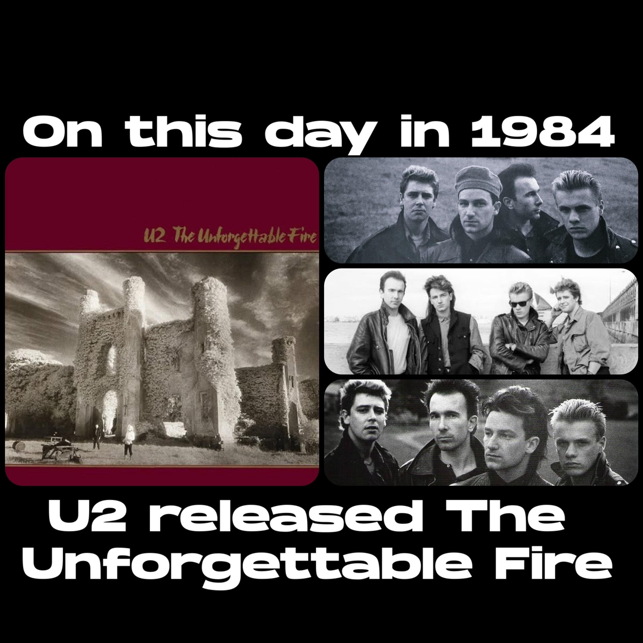 On October 1, 1984, U2 released the album “The Unforgettable Fire”
