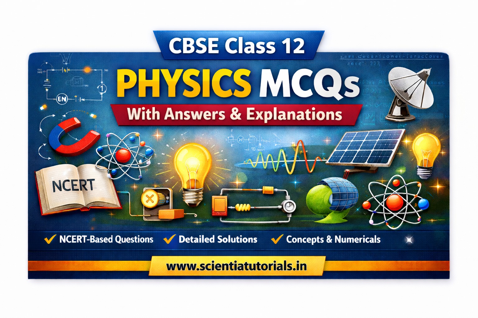 Scientia - CBSE Class 12 Physics – MCQs with Answers and Explanations ...