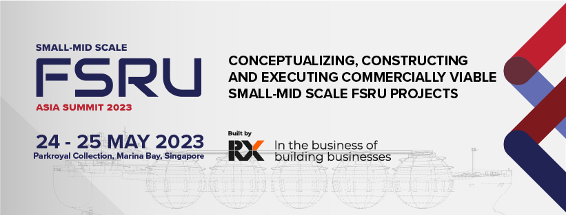 Small-Mid Scale FSRU Asia Summit 2023